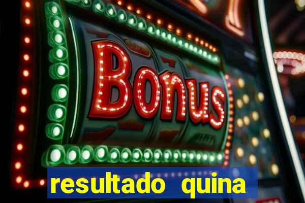resultado quina giga bicho